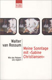 Buchcover: Walter von Rossum "Meine Sonntage mit Sabine Christiansen"